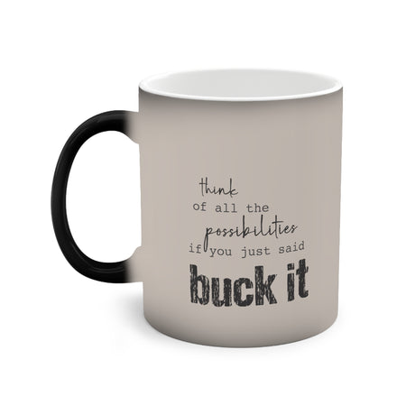 Color-Changing Mug Buck It
