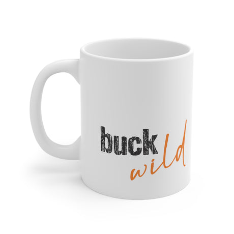 Ceramic Mug  buck wild