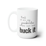 Ceramic Mug 15oz | buck it